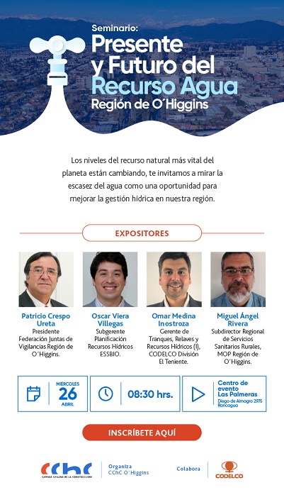 CChC O´Higgins invita - Seminario Presente y Futuro del Recurso Agua región de O´Higgins